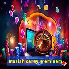 mariah carey e eminem